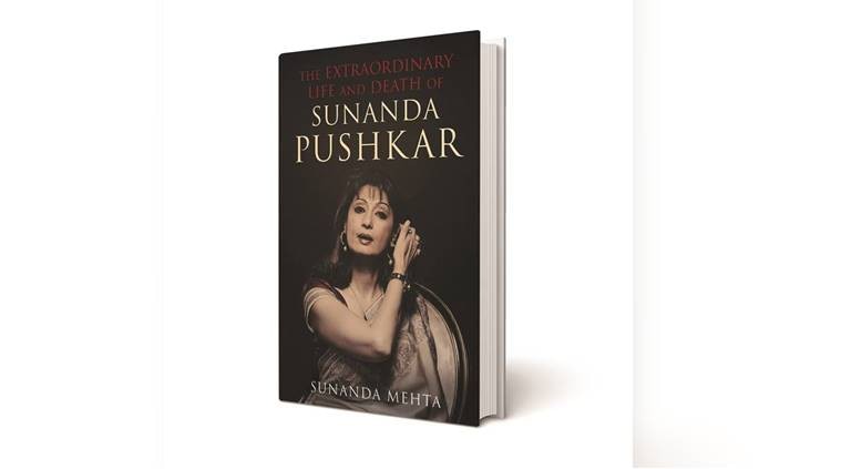 sunanda pushkar, The Extraordinary Life and Death of Sunanda Pushkar book review, shashi tharoor, sunanda pushkar death, indian express