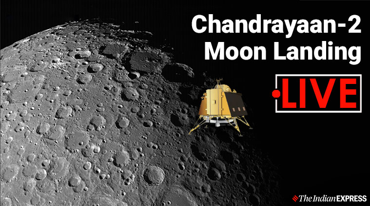 Chandrayaan-2 Moon Landing Live Updates: Countdown to India's first lunar mission