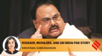 nirupama altaf hussain, altaf hussain pakistan, altaf hussain pakistan india refuge, Muttahida Qaumi Movement Pakistan, Pakistan MQM Altaf Hussain, MQM India Pakistan, indian express news