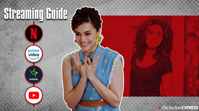 Streaming Guide Taapsee Pannu movies Bollywood News The