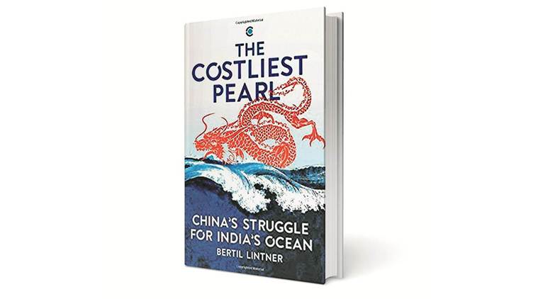 Bertil Lintner book on China in Indian Ocean, book on indian ocean india's foreign policy, geo politics, indian express news