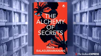 Priya Balasubramaniam books, Priya Balasubramaniam new book, Priya Balasubramaniam author, The Alchemy of Secrets, akbari begum, sundayeye, eye 2020, indianexpress, book reviews, books sundayeye, quarantine reading, babri masjod demolition,