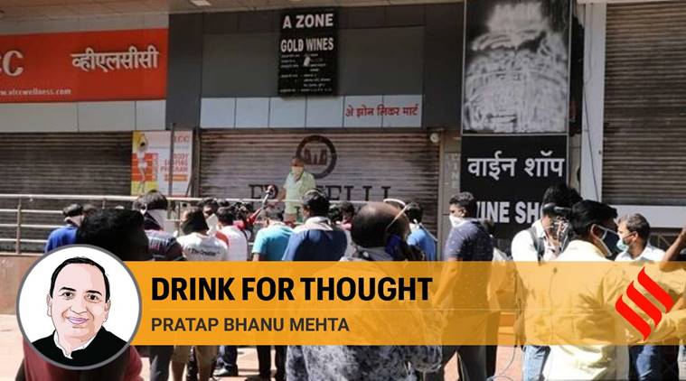 india lockdown alcohol, alcohol addiction, india lockdown, liquor shops, liquor shops lockdown, India coronavirus, coronavirus alcohol, Pratap Bhanu mehta writes, liquor, liquor and economy, indian express news