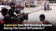 Explained: How Will Shooting Resume During The Covid-19 Pandemic?
