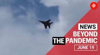 Top News June 19: Fighter jets in Ladakh, Rajya Sabha polls and more | Beyond the pandemic