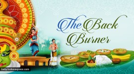 onam special, onam recipes, onam sadhya recipes, the back burner, pooja pillai column, indianexpress,
