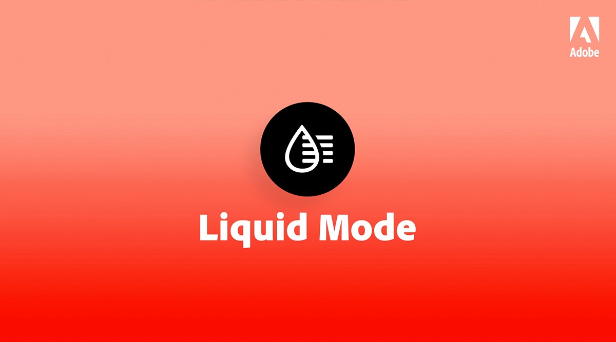 Adobe, Adobe Liquid Mode, What is Adobe Liquid Mode, How to Use Adobe Liquid Mode, Adobe Liquid Mode iOS, Adobe Liquid Mode Android, Adobe Liquid Mode feature, Adobe Liquid Mode launched