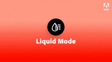 Adobe, Adobe Liquid Mode, What is Adobe Liquid Mode, How to Use Adobe Liquid Mode, Adobe Liquid Mode iOS, Adobe Liquid Mode Android, Adobe Liquid Mode feature, Adobe Liquid Mode launched