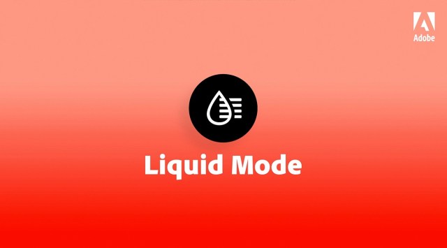 Adobe, Adobe Liquid Mode, What is Adobe Liquid Mode, How to Use Adobe Liquid Mode, Adobe Liquid Mode iOS, Adobe Liquid Mode Android, Adobe Liquid Mode feature, Adobe Liquid Mode launched