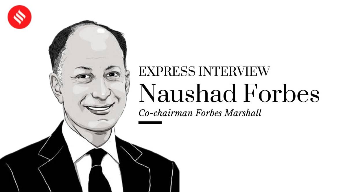 Naushad Forbes, co-chairman of Forbes Marshall.