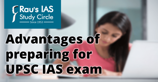 Unveiling the benefits of preparing for the competitive IAS exams
