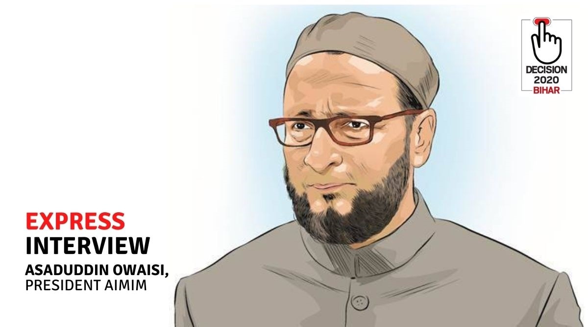 Asaduddin Owaisi, Asaduddin Owaisi interview, Asaduddin Owaisi Bihar elections, Asaduddin Owaisi Express Interview, Bihar elections 2020, RJD Congress, India news, Indian Express