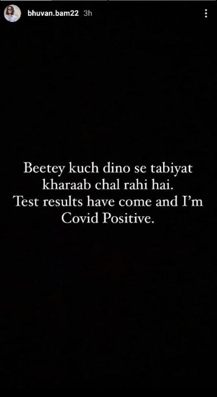 Comedian, singer and YouTuber Bhuvan Bam, popularly known for BB Ki Vines, has tested positive for the novel coronavirus.