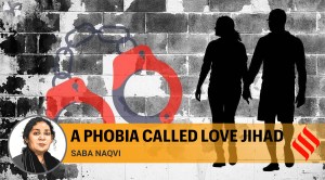 Love jihad law speaks to Hindutva’s insecurities about conversion, and is driven by need to curb free will