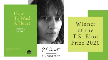 TS Eliot poetry prize 2020, How To Wash A Heart by Bhanu Kapil, TS Eliot poetry prize Bhanu Kapil, How To Wash A Heart