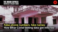 False names, fake numbers: How Bihar Covid testing data got infected