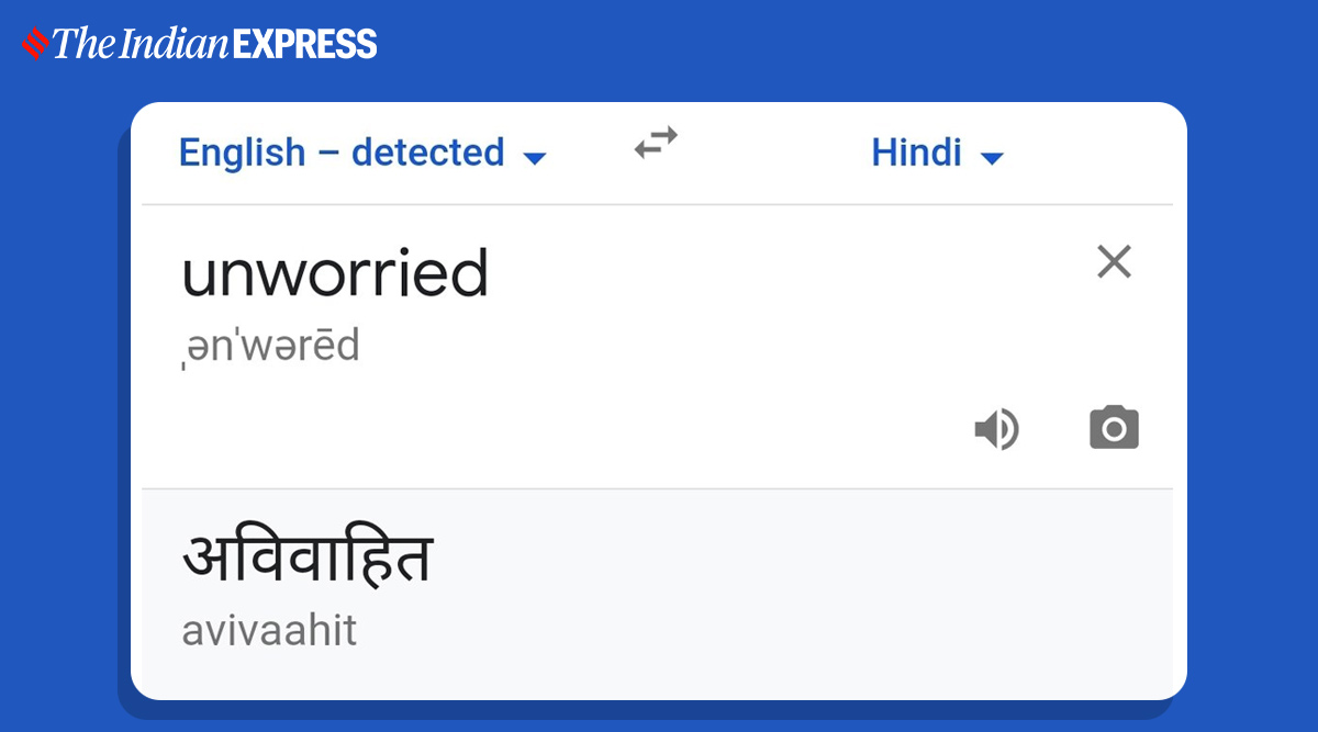 Google translates ‘unworried’ as ‘avivaahit’ in Hindi, see translations