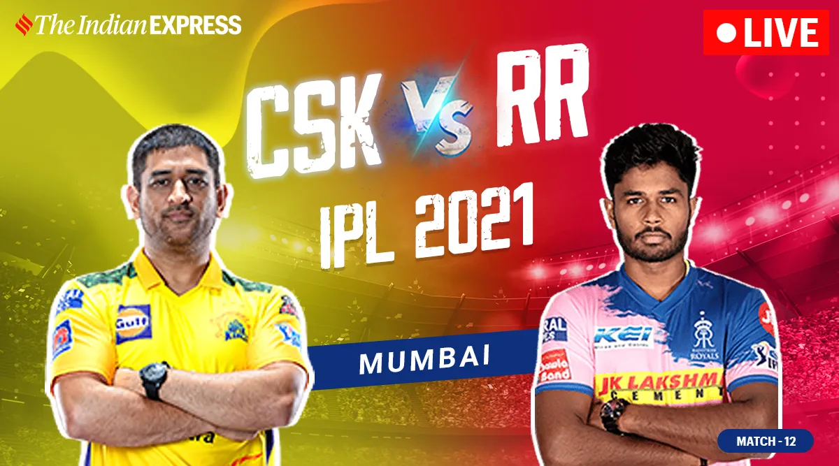 IPL 2021, CSK vs RR Highlights: Super Kings beat Royals by 45 runs ...