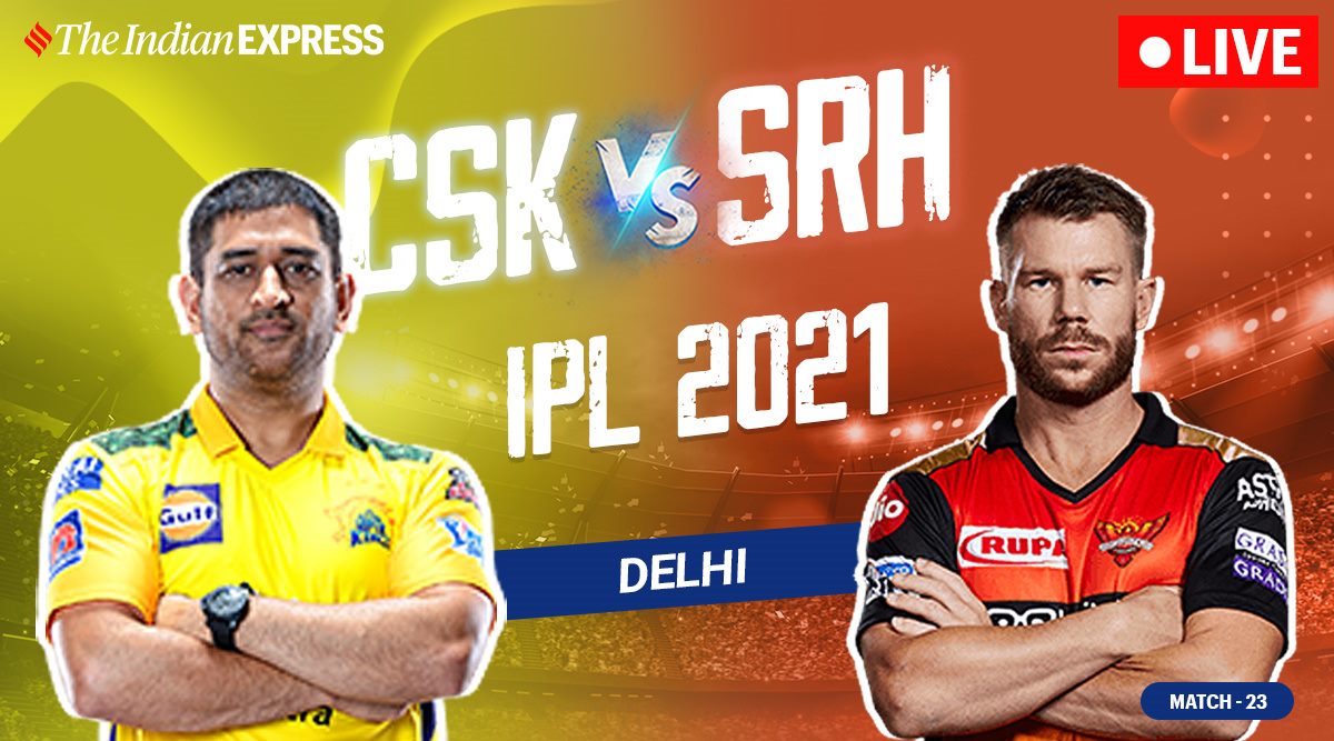 Sports news Cricket news IPL 2021, CSK vs SRH Live Cricket Match