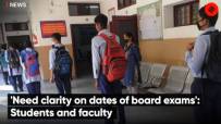 'Need clarity on dates of board exams': Students and faculty