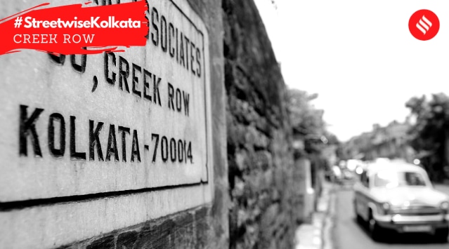 streetwise Kolkata, streets of Kolkata, creek row, Kolkata history, calcutta streets, calcutta history, Bengal, kolkata news, Indian Express