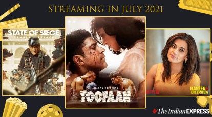 Streaming in July 2021 Haseen Dillruba State of Seige Temple Attack Toofaan and others Web series News The Indian Express