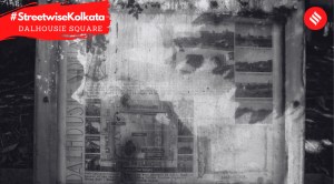 Streetwise Kolkata – Dalhousie Square: Once the British seat of power now a flashback of colonial rule