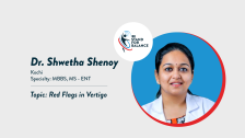 Dr Shwetha Shenoy – Red Flags in Vertigo