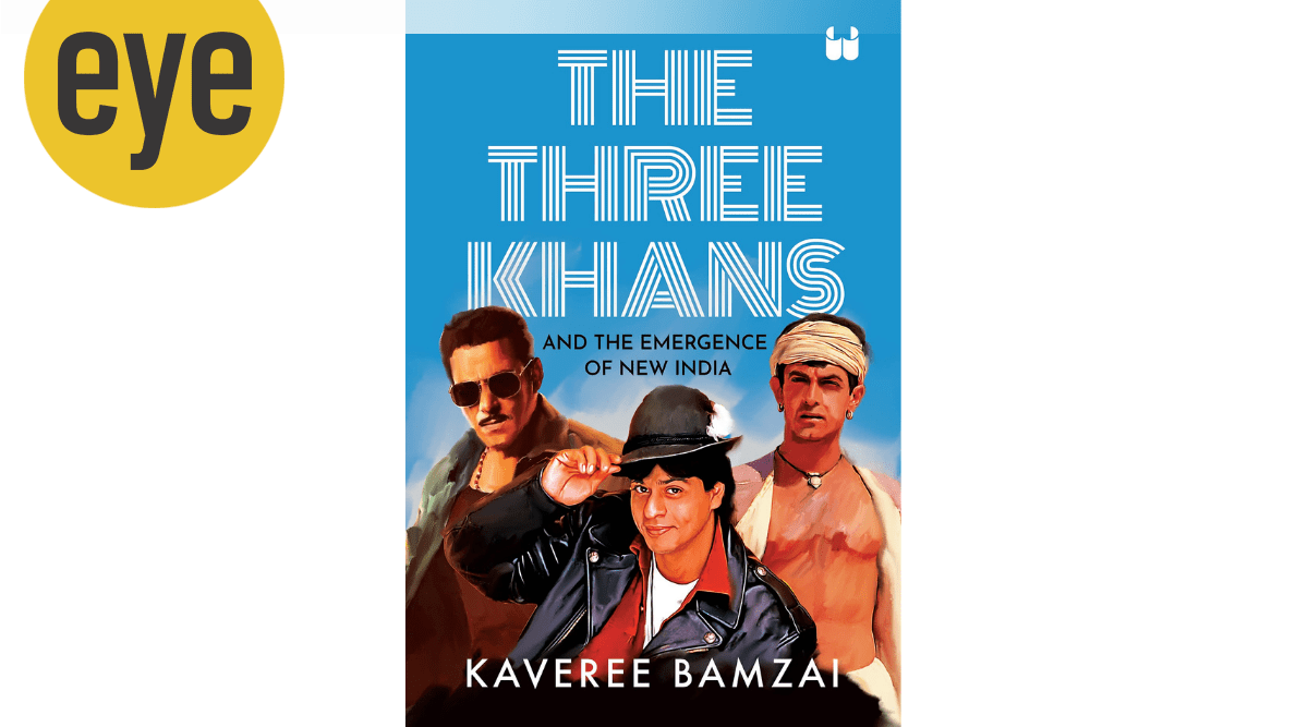 The Three Khans: And the Emergence of New India by Kaveree Bamzai; Westland, Rs 599, 229 pages