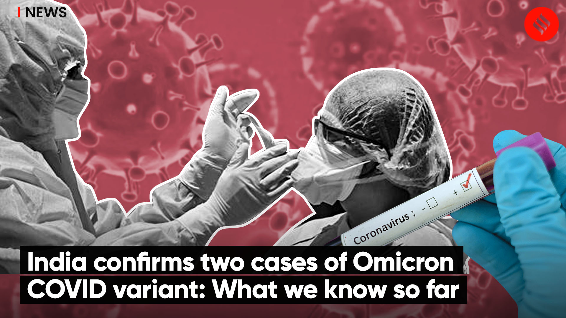 India Confirms Two Cases Of Omicron Covid Variant What We Know So Far ...