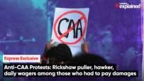 Express Exclusive: Anti-CAA Protests: Rickshaw Puller, Daily Wagers Had To Pay Damages