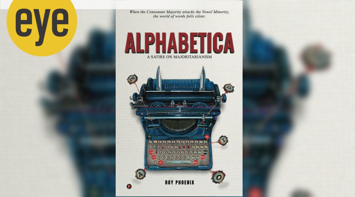 Roy Phoenix’s book Alphabetica, characters, vowels, consonants, symbols, numbers, Eye 2022, Sunday Eye, indian express news