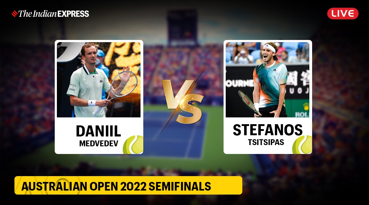 Australian Open 2022 Men’s Singles Semifinals Live: Tsitsipas vs Medvedev for final spot against Nadal - The Indian Express