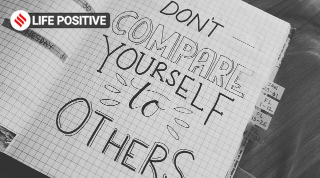 Why do we constantly compare ourselves with others? | Life-positive ...