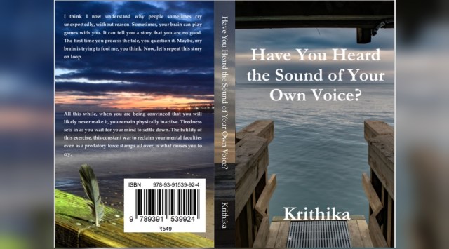 mental health, depression, book on mental health, book on depression, author Krithika Chandrasekar, Have You Heard the Sound of Your Own Voice?, indian express news