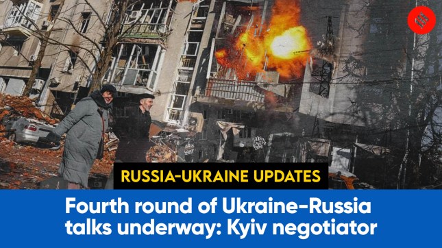 Update Day 19: “Fourth Round of Ukraine-Russia Talks Underway”