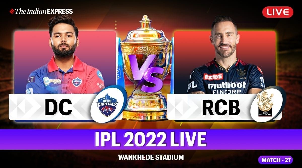 IPL 2022, DC vs RCB Live Cricket Score
