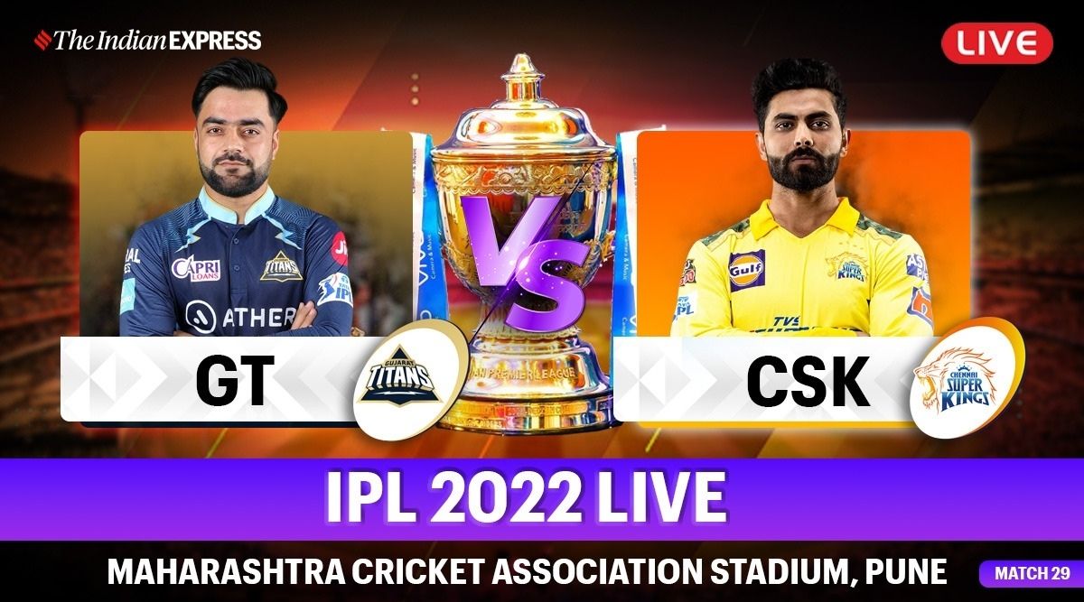 IPL 2022, GT vs CSK Live Score Updates
