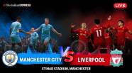 All Goals Manchester City Vs Liverpool Live Score Updates Premier 