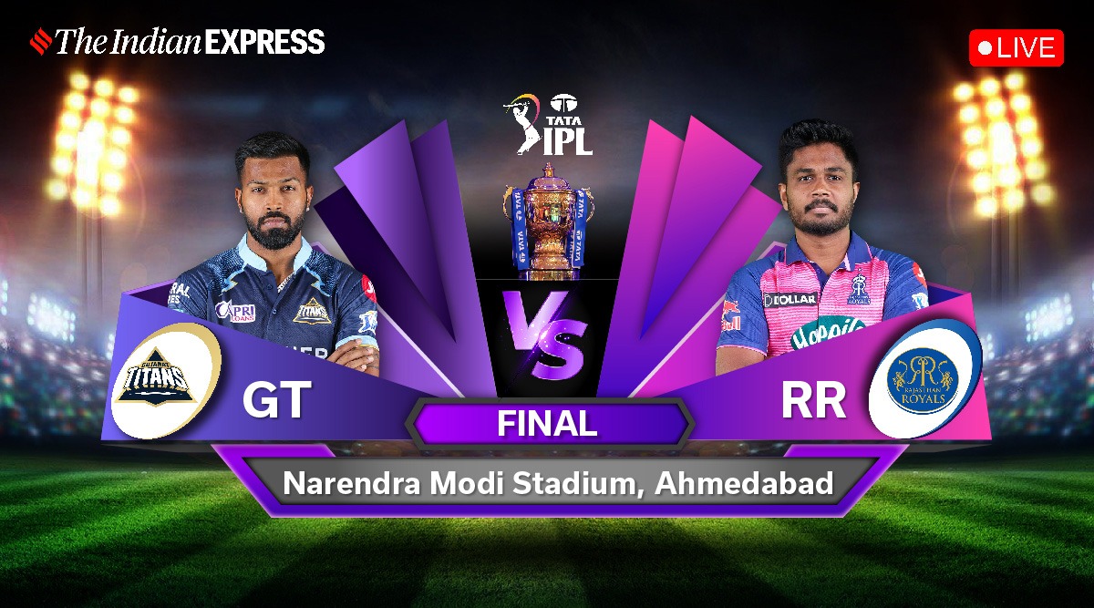 IPL 2022 Final GT vs RR Live Score, Updates: Rajasthan to bat first, Playing 11 named - The Indian Express