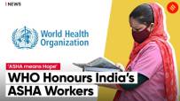 WHO honours ASHA workers: "Crucial role in linking community with health system”