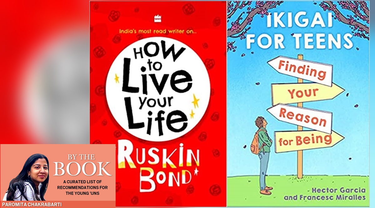 books, book recommendations, book recommendations for kids, children's books, How to Live Your Life by Ruskin Bond, Ikigai for Teens: Finding Your Reasons for Being by Hector Garcia and Francesc Miralles, parenting, indian express news