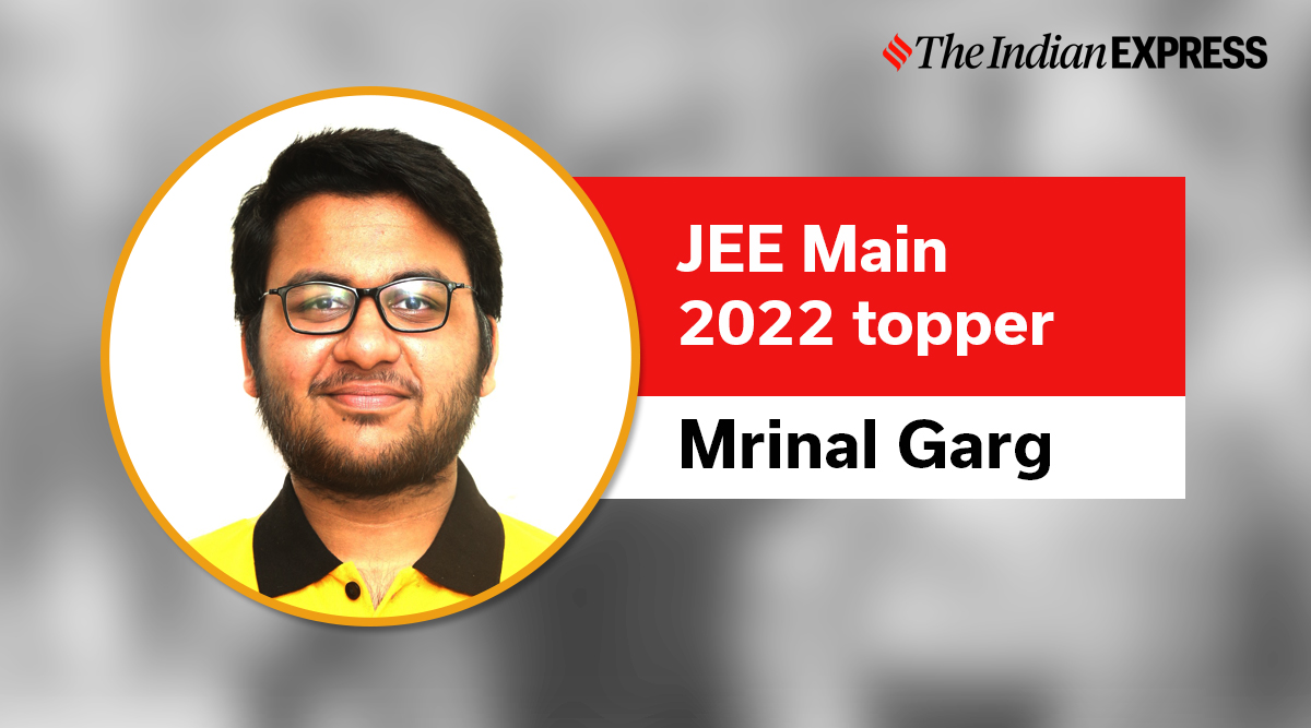 JEE Main 2022 Session 1 Result: Punjab boy Mrinal Garg scores 300/300; says  staying off social media helped | Education News,The Indian Express