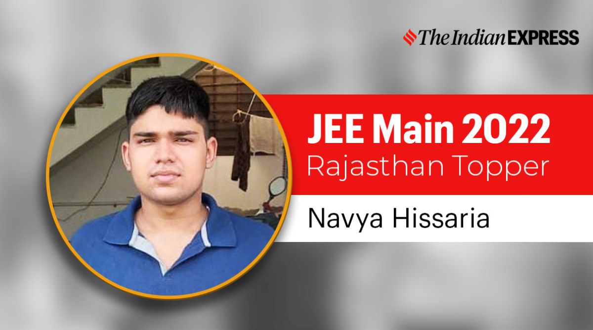 JEE Main Results 2022: ‘Was confident, never got distracted from the course,’ says Rajasthan topper Navya Hissaria