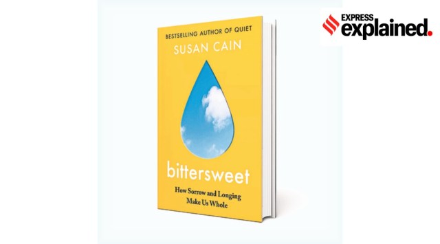 Bittersweet: How Sorrow and Longing Make Us Whole; By Susan Cain; Penguin Viking; 310 pages; Rs 799
