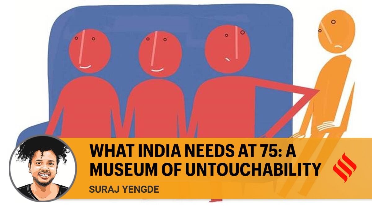 Suraj Yengde writes: What India needs at 75: a museum of untouchability