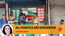 Tavleen Singh writes: All fanatics are dangerous
