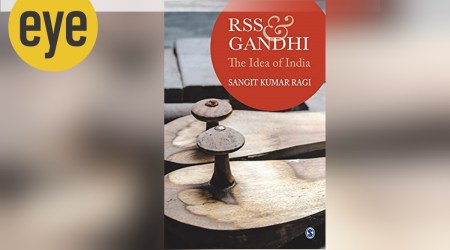 RSS and its relationship with Mahatma Gandhi, RSS and Gandhi, book on RSS and Gandhi, RSS and Gandhi: The Idea of India, RSS activist Sangit Kumar Ragi, book review, eye 2022, sunday eye, indian express news