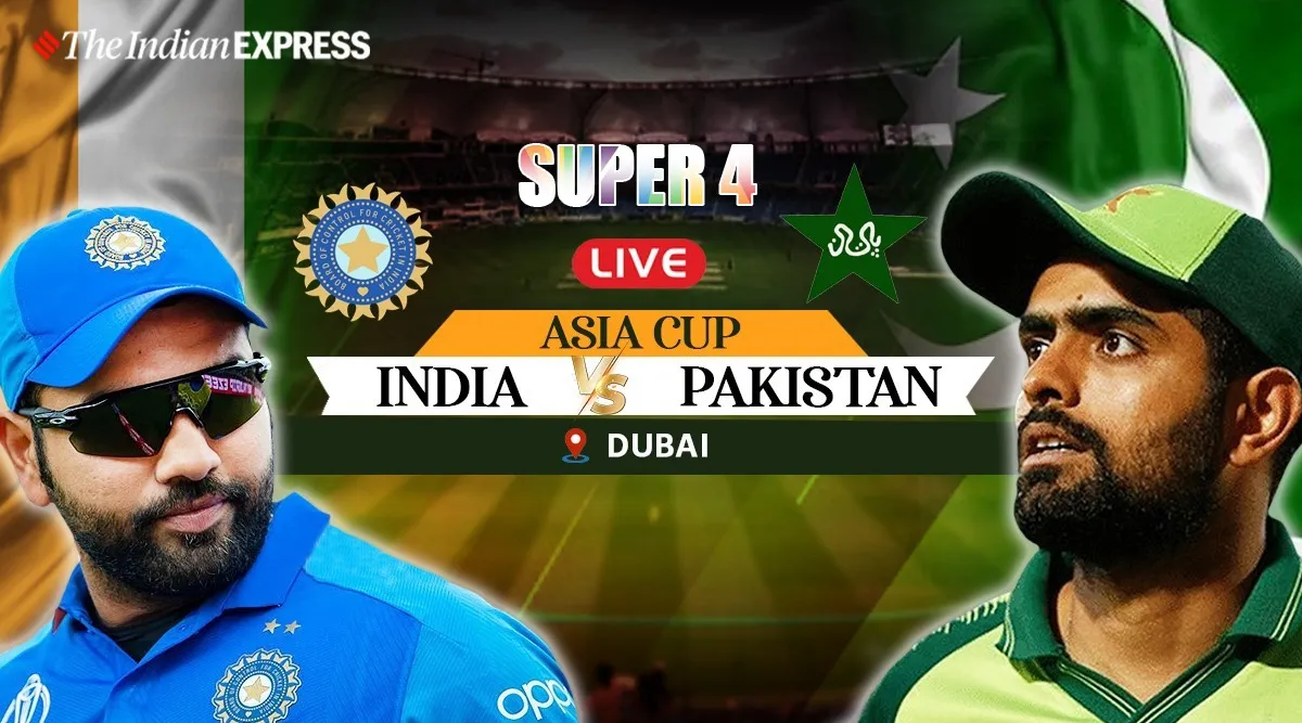 IND vs PAK, Asia Cup 2022 Super 4 Live Score Updates Rohit & Babar