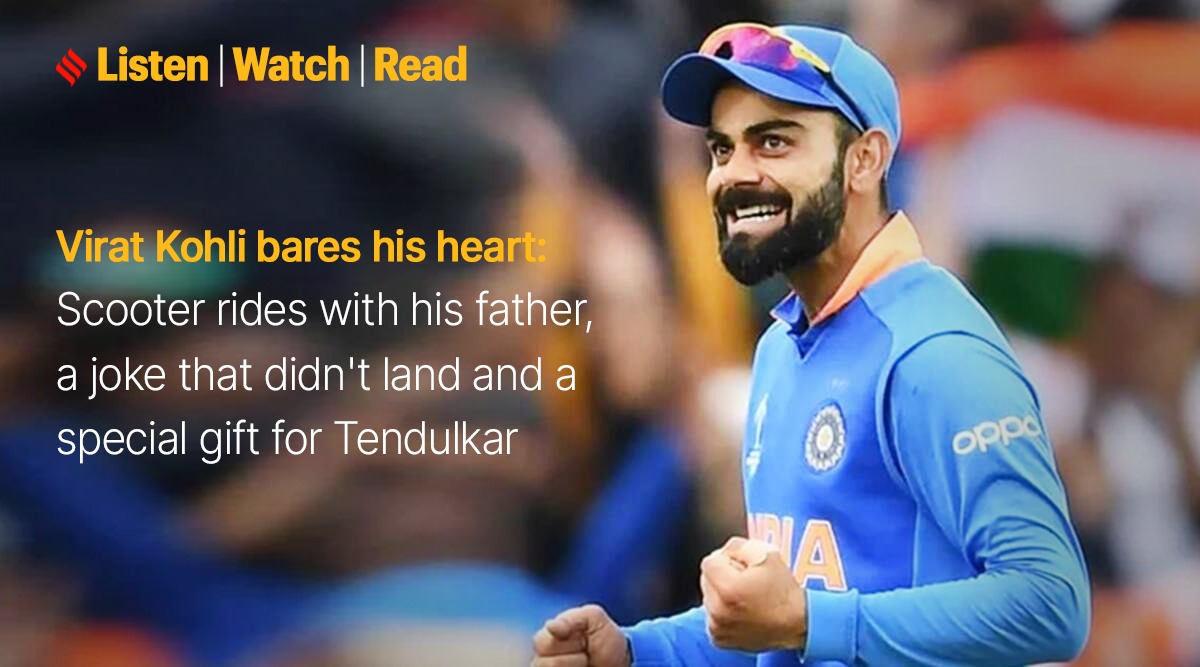 Virat Kohli bares his heart: Scooter rides with his father, a joke ...